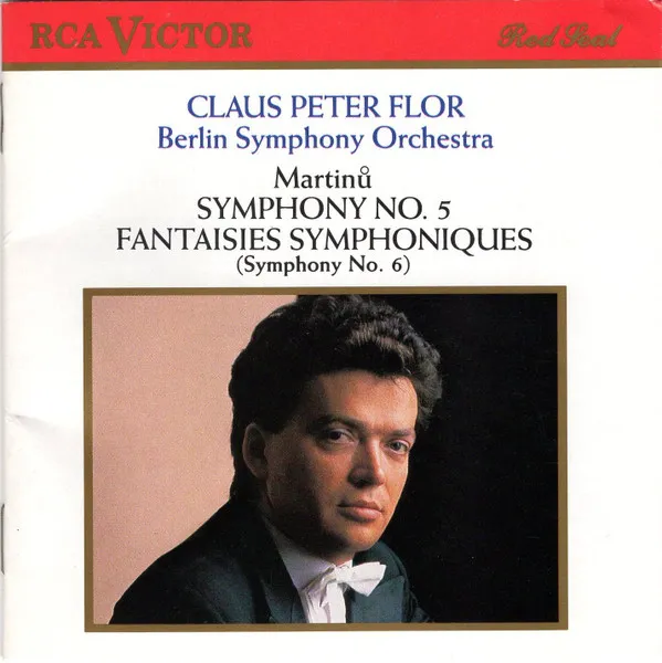 B. Martinu Symphony No. 5 Fantaisies Symphoniques (Symphony No. 6) von Claus Peter Flor - Dirigent 
